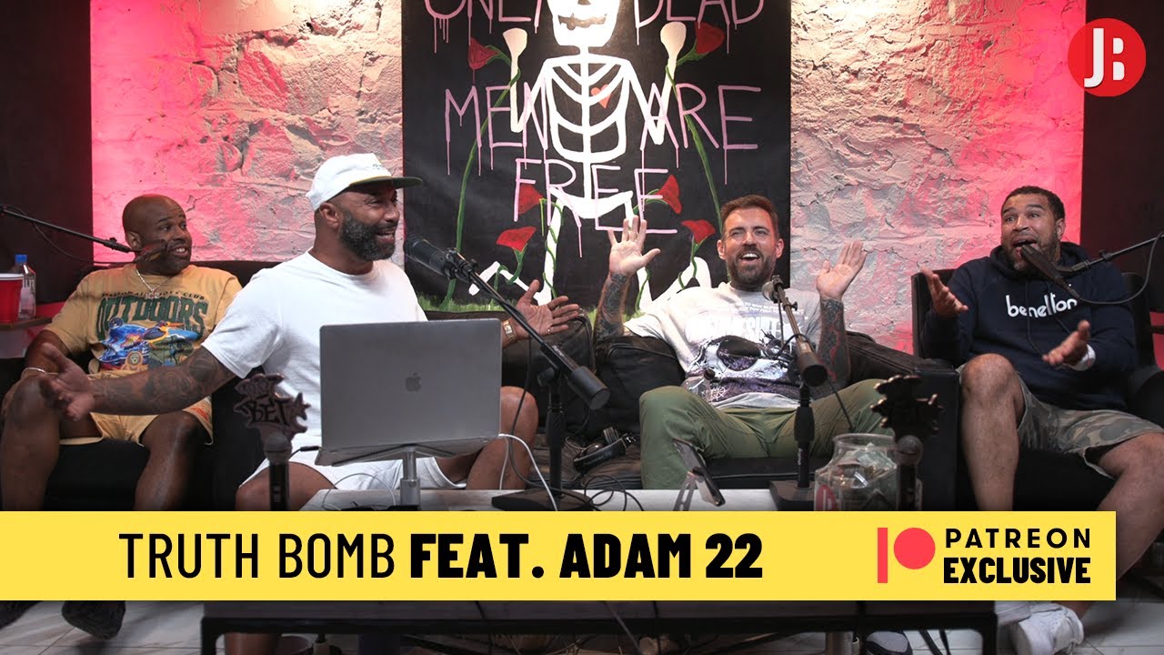 Patreon Exclusive | Truth Bomb feat. Adam 22 | The Joe Budden Podcast -  Musichypebeast